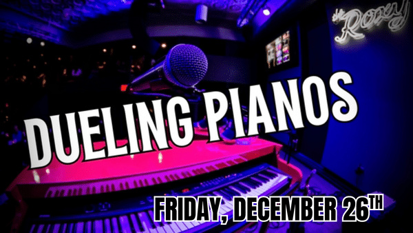 Dueling pianos event poster at The Roxy, featuring microphone and piano, Friday, December 26th.
